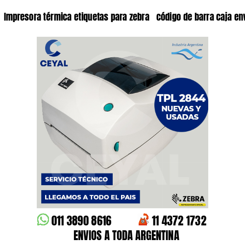 Impresora térmica etiquetas para zebra  código de barra caja envios